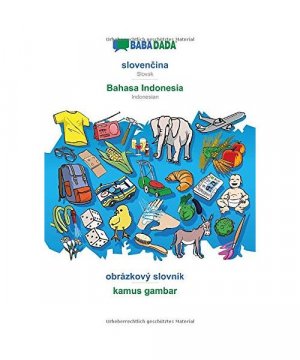 BABADADA, slovencina - Bahasa Indonesia, obrázkový slovník - kamus gambar