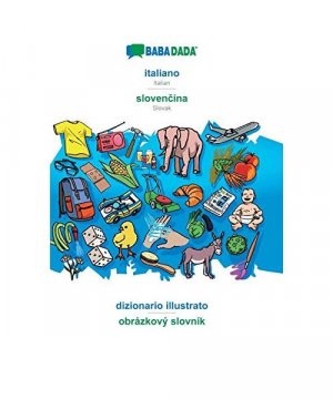 gebrauchtes Buch – Babadada Gmbh – BABADADA, italiano - slovencina, dizionario illustrato - obrázkový slovník