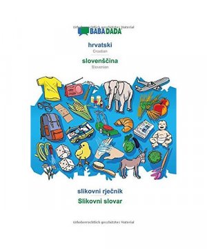 gebrauchtes Buch – Babadada Gmbh – BABADADA, hrvatski - slovenScina, slikovni rjecnik - Slikovni slovar