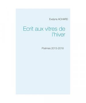 gebrauchtes Buch – Evelyne Achard – Ecrit aux vitres de l'hiver