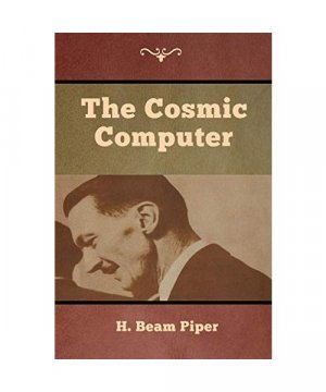 gebrauchtes Buch – H. Beam Piper – The Cosmic Computer