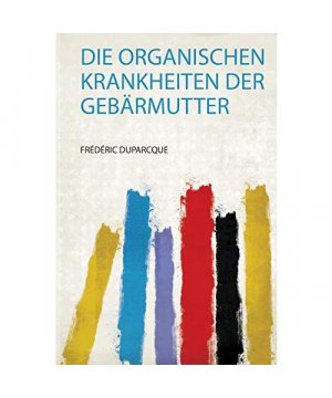 Die Organischen Krankheiten Der Gebärmutter