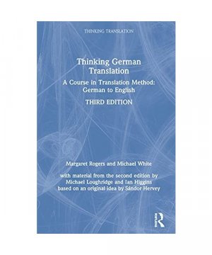 gebrauchtes Buch – Margaret Rogers, Michael White – Thinking German Translation: A Course in Translation Method: German to English