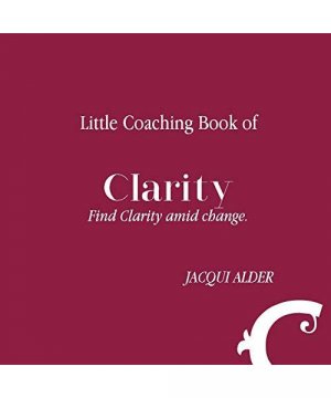 gebrauchtes Buch – Jacqui Alder – Little Coaching Book of Clarity: Find Clarity amid change