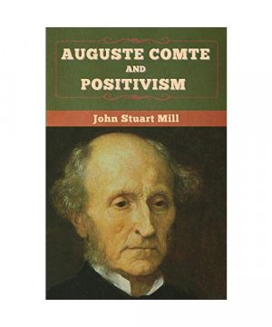 gebrauchtes Buch – John Stuart Mill – Auguste Comte and Positivism