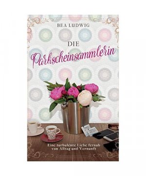 gebrauchtes Buch – Bea Ludwig – Die Parkscheinsammlerin