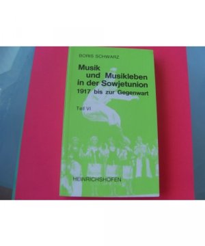 Musik und Musikleben in der Sowjetunion Teil 6 (Chronik des letzten Jahrzehnts 1970-1981) (Taschenbücher zur Musikwissenschaft 69)