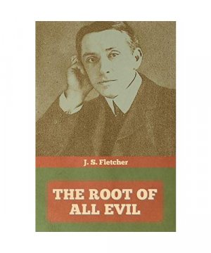 gebrauchtes Buch – J. S. Fletcher – The Root of All Evil