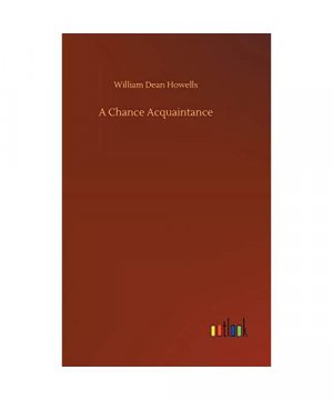 gebrauchtes Buch – William Dean Howells – A Chance Acquaintance
