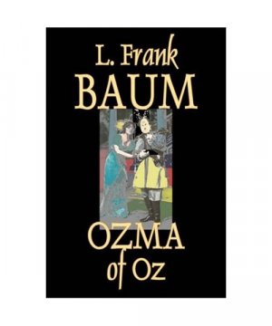 gebrauchtes Buch – L. Frank Baum – Ozma of Oz by L. Frank Baum, Fiction, Fantasy, Fairy Tales, Folk Tales, Legends & Mythology