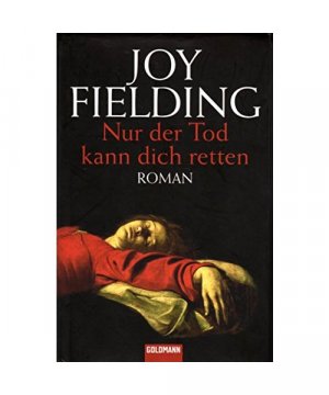 gebrauchtes Buch – Joy Fielding – Nur der Tod kann dich retten