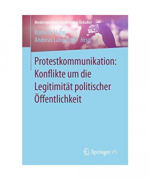 gebrauchtes Buch – Protestkommunikation: Konflikte um die Legitimität politischer Öffentlichkeit