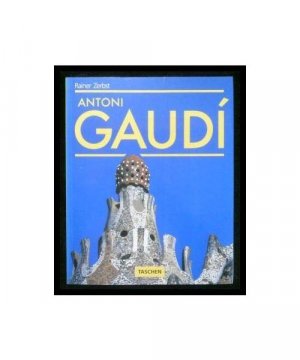 Gaudí 1852-1926: Antoni Gaudí i Cornet : een leven in de architectuur