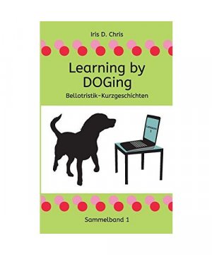 gebrauchtes Buch – Iris D. Chris – Learning by DOGing