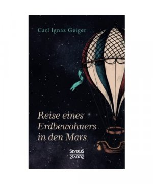 gebrauchtes Buch – Carl Ignaz Geiger – Reise eines Erdbewohners in den Mars