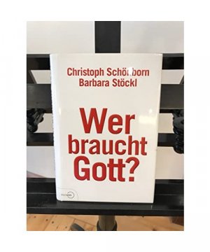 gebrauchtes Buch – Christoph Schönborn – Wer braucht Gott?