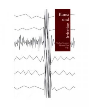 Kunst und Irritation