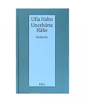 gebrauchtes Buch – Ulla Hahn – Unerhörte Nähe.