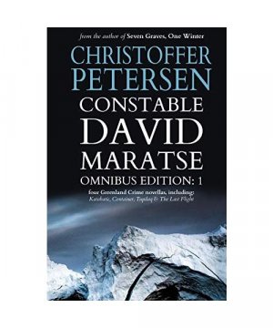 gebrauchtes Buch – Christoffer Petersen – Constable David Maratse Omnibus Edition 1: Four Crime Novellas from Greenland