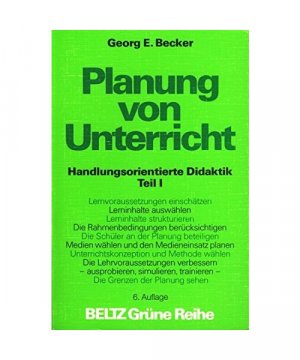 gebrauchtes Buch – Becker, Georg E – Planung von Unterricht: Handlungsorientierte Didaktik. Teil I (Beltz Grüne Reihe)