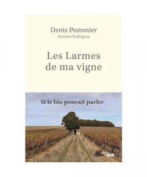 gebrauchtes Buch – Denis Pommier – Les Larmes de ma vigne - Si le bio pouvait parler