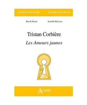 Tristan Corbière, les amours jaunes