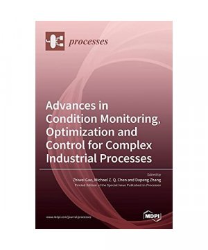 gebrauchtes Buch – Advances in Condition Monitoring, Optimization and Control for Complex Industrial Processes