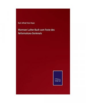 Wormser Luther-Buch zum Feste des Reformations-Denkmals