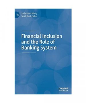 gebrauchtes Buch – Tarak Nath Sahu – Financial Inclusion and the Role of Banking System