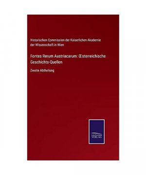 Fontes Rerum Austriacarum: ¿sterreichische Geschichts-Quellen