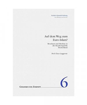 gebrauchtes Buch – Claus Leggewie – Auf dem Weg zum Euro-Islam? Moscheen und Muslime in der Bundesrepublik Deutschland (Gedanken zur Zukunft)