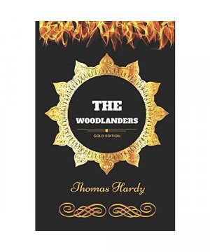 gebrauchtes Buch – Thomas Hardy – The Woodlanders: By Thomas Hardy - Illustrated