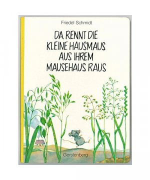 Da rennt die kleine Hausmaus aus ihrem Mausehaus raus