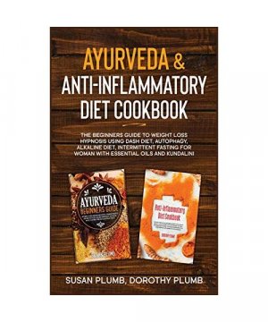 AYURVEDA & ANTI-INFLAMMATORY DIET COOKBOOK