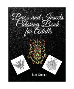 Bugs and Insects Coloring Book for Adults: Cute and Funny Insect & Bugs Coloring Book Designs for Adults