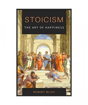 gebrauchtes Buch – Robert Miles – Stoicism-The Art of Happiness