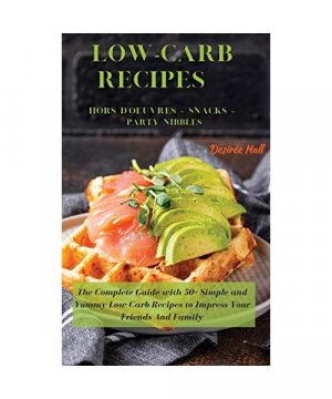 gebrauchtes Buch – Desirèe Hall – LOW-CARB RECIPES   Hors D'oeuvres - Snacks - Party Nibbles