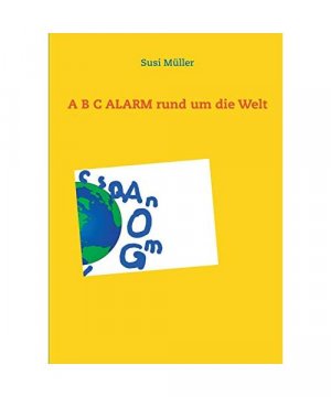 gebrauchtes Buch – Susi Müller – A B C ALARM rund um die Welt