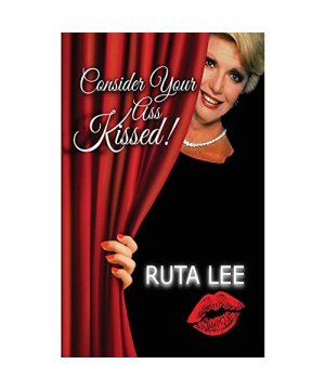 gebrauchtes Buch – Ruta Lee – Consider Your Ass Kissed