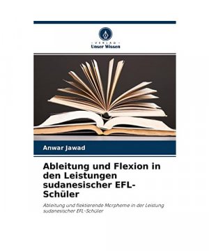 gebrauchtes Buch – Anwar Jawad – Ableitung und Flexion in den Leistungen sudanesischer EFL-Schüler