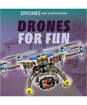 Drones for Fun (Drones Are Everywhere!)