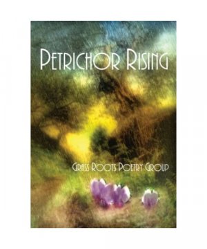 gebrauchtes Buch – Grass Roots Poetry Group – Petrichor Rising