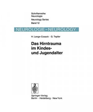 Das Hirntrauma im Kindes- und Jugendalter: Klinische und hirnelektrische Längsschnittuntersuchungen an 240 Kindern und Jugendlichen mit frischen ... Neurologie Neurology Series, 12)