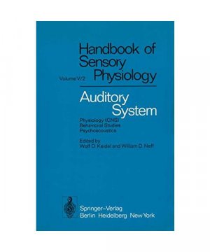 Auditory System: Physiology (CNS) · Behavioral Studies Psychoacoustics (Handbook of Sensory Physiology, 5 / 2)