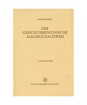 Der gerichtsmedizinische Alkoholnachweis.