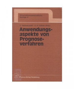 Anwendungsaspekte von Prognoseverfahren: Beiträge zum 2. Karlsruher Ökonometrie-Workshop (Wirtschaftswissenschaftliche Beiträge, 41)