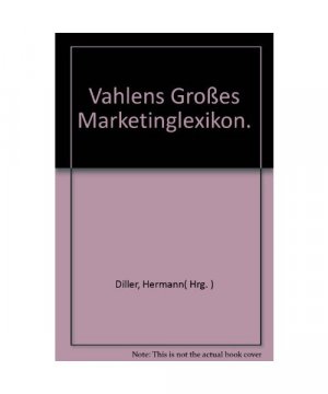 Vahlens Großes Marketinglexikon