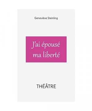 gebrauchtes Buch – Geneviève Steinling – J'ai épousé ma liberté