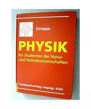 Physik für Studenten der Natur- und Technikwissenschaften. Ein Lehrbuch zum Gebrauch neben Vorlesungen