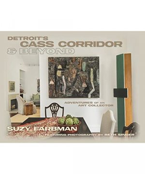 gebrauchtes Buch – Suzy Farbman – Detroit's Cass Corridor and Beyond: Adventures of an Art Collector